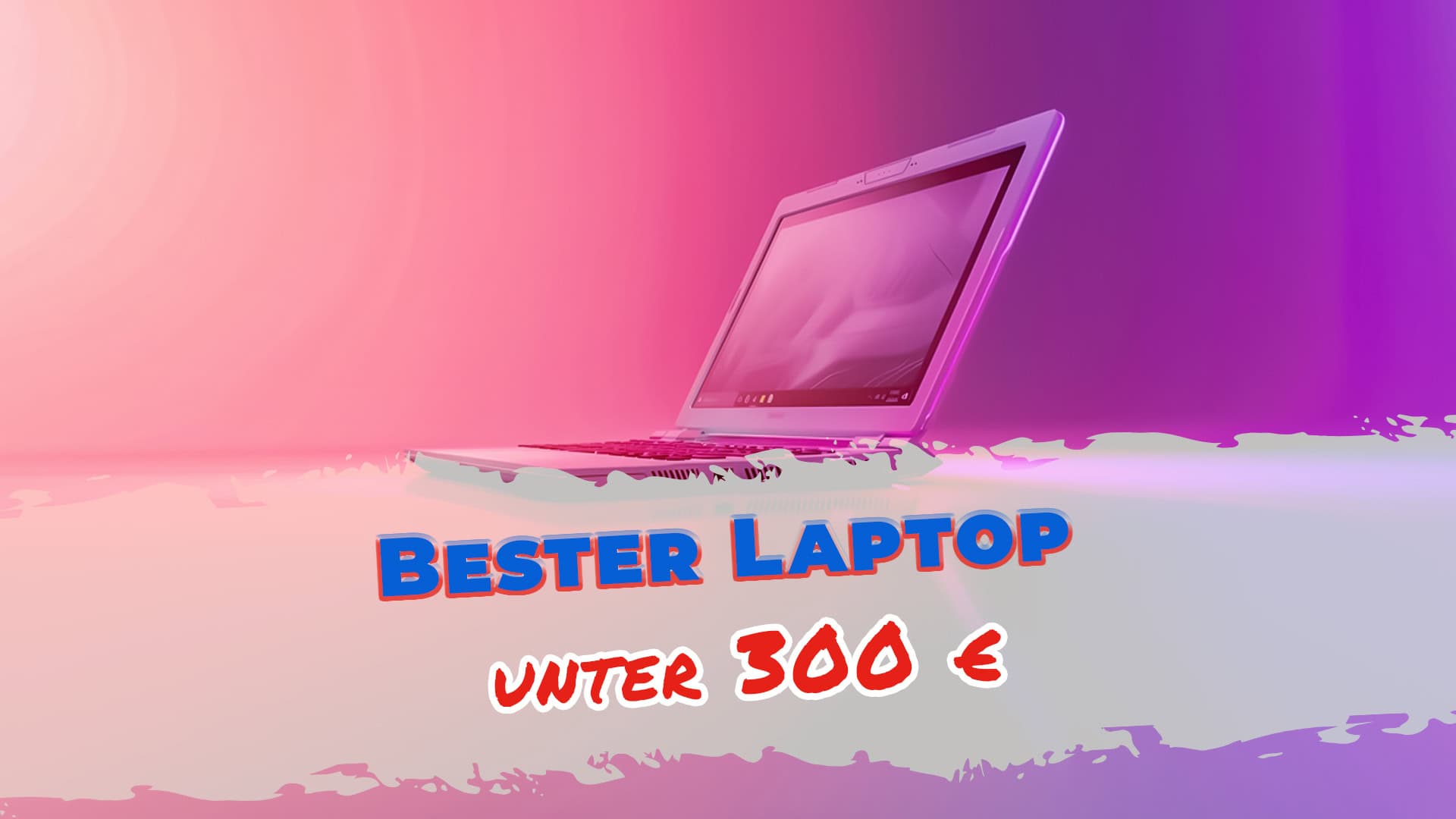 Bester Laptop unter 300 Euro