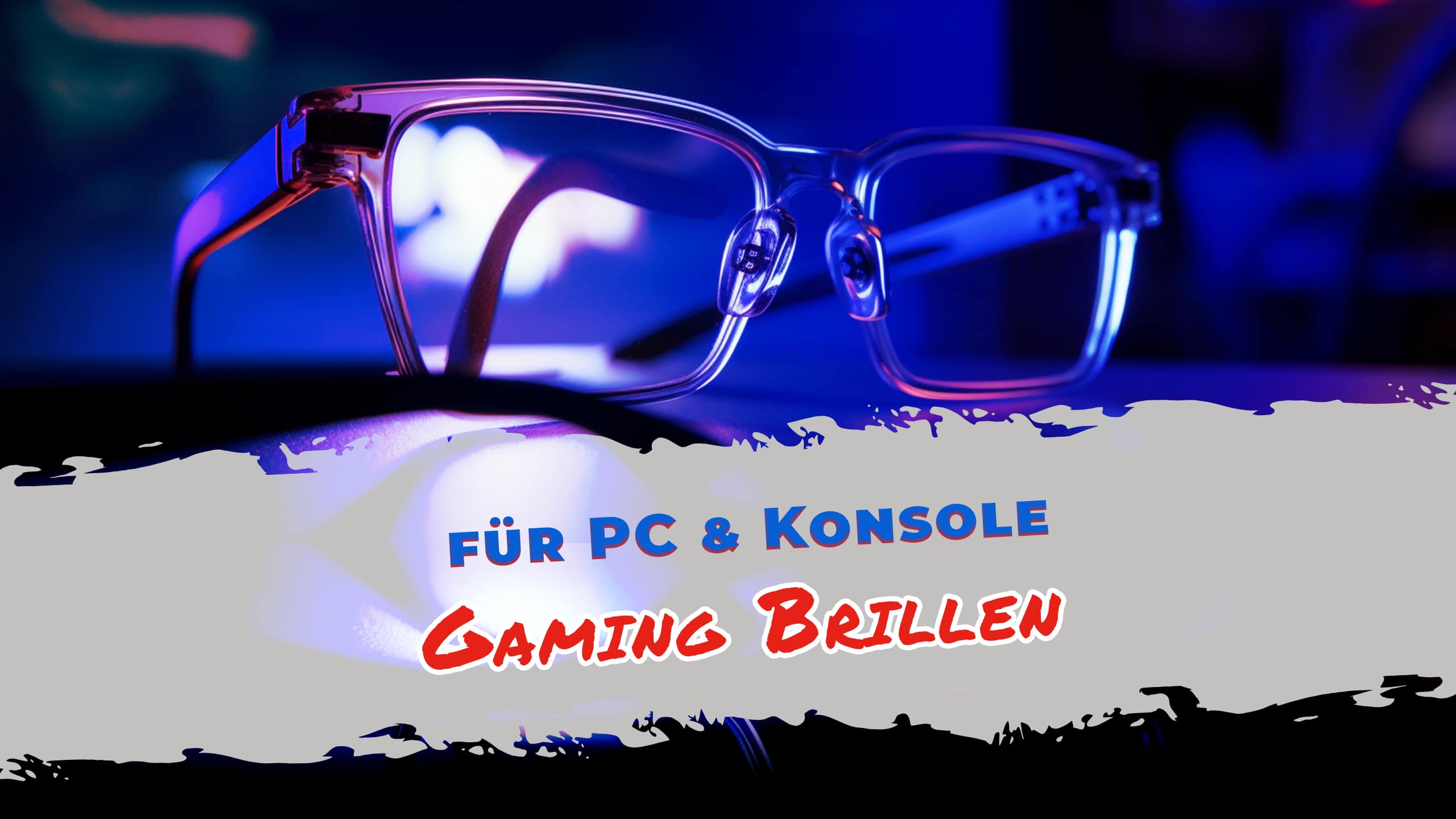 Gaming Brille | Für PC & Konsole