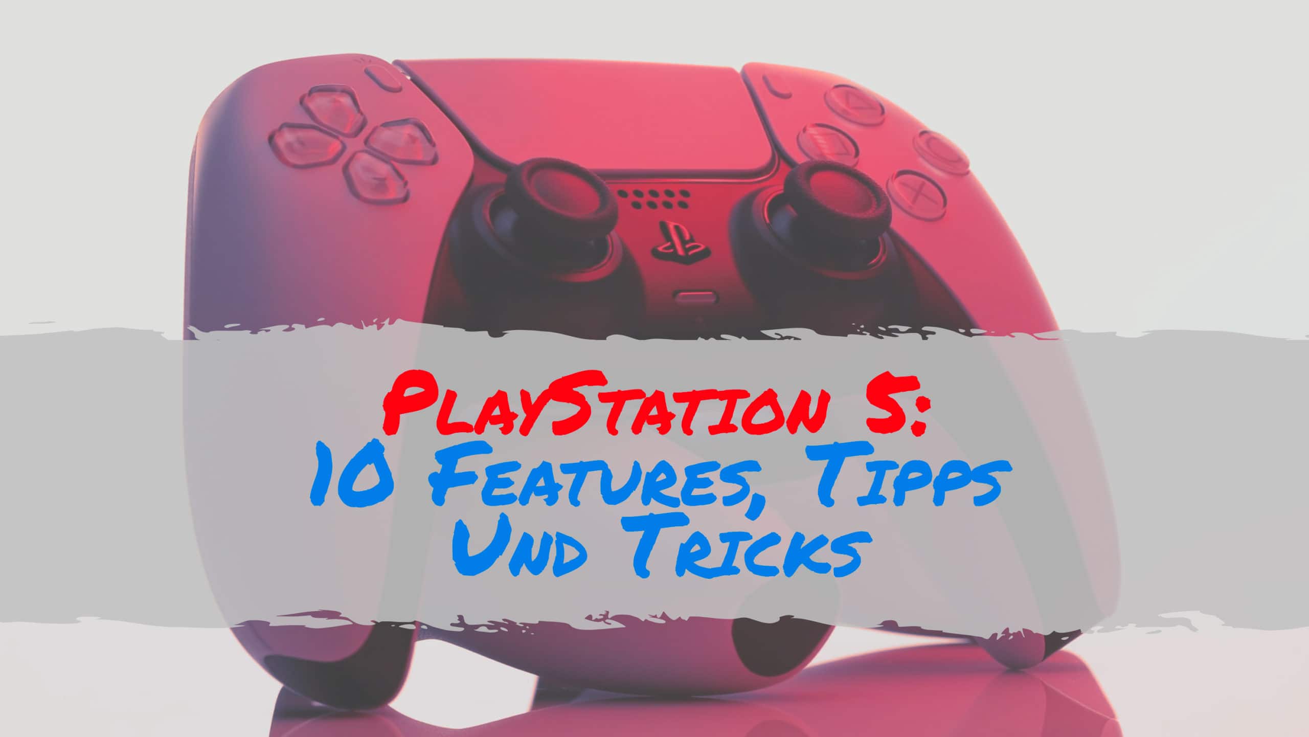 PlayStation 5: 10 Features, Tipps Und Tricks