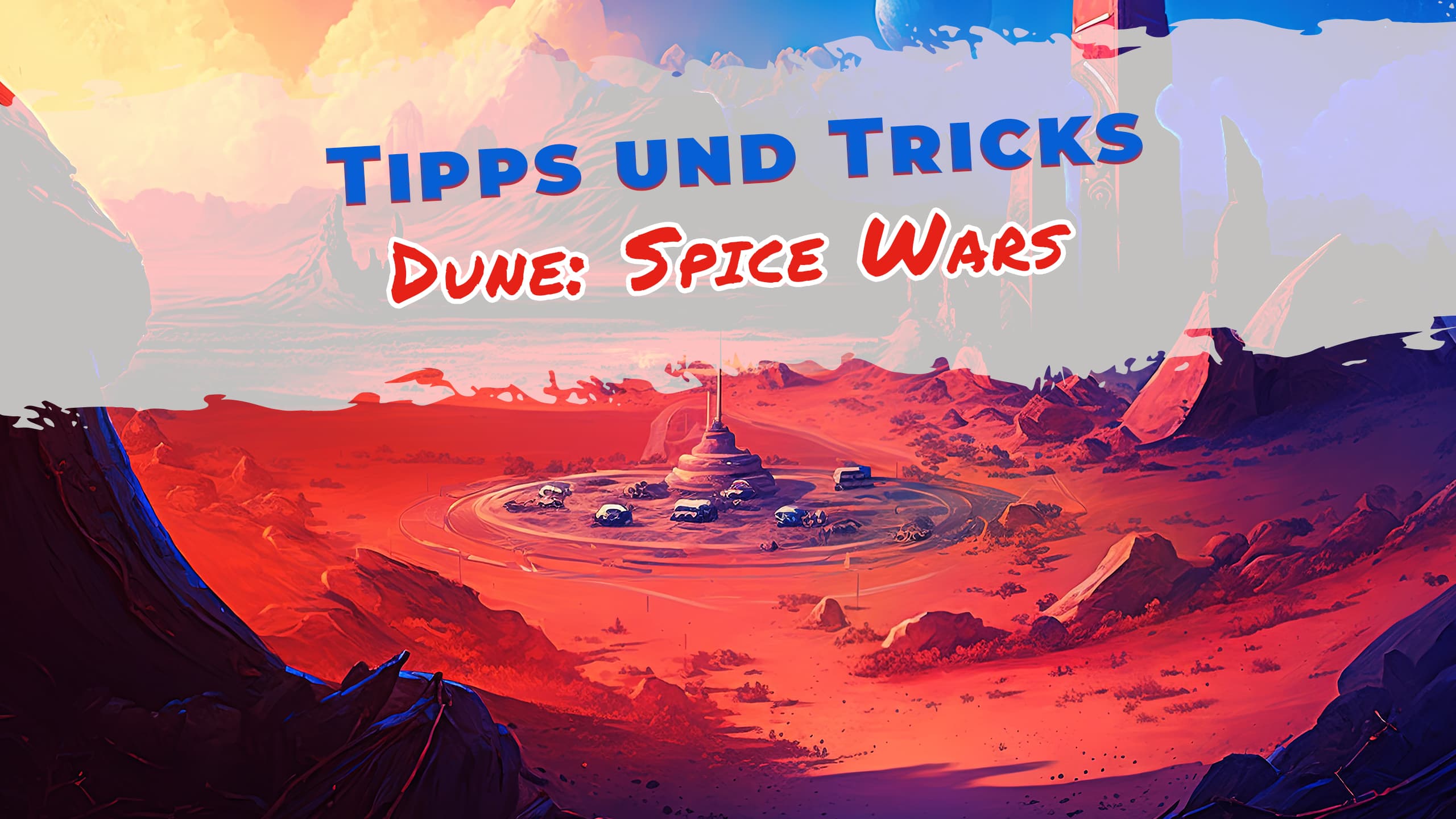 Tipps und Tricks für Dune: Spice Wars