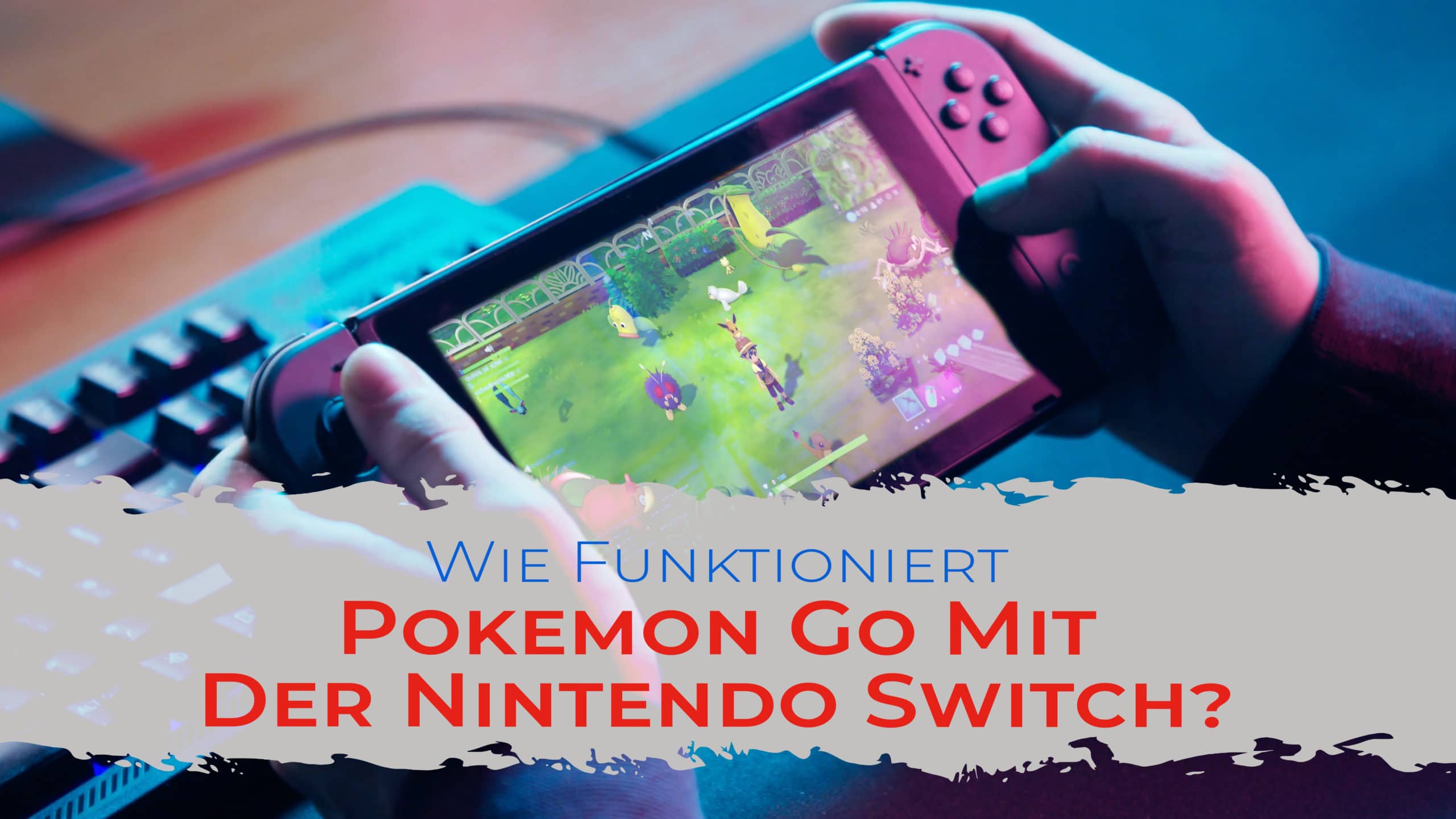 Wie Funktioniert Pokemon Go Mit Der Nintendo Switch?