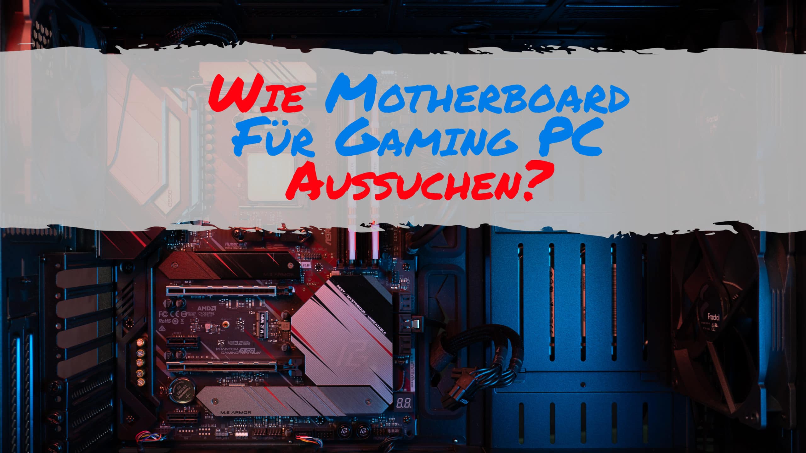 Wie Motherboard Für Gaming PC Aussuchen?